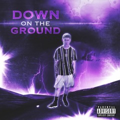 Down On The Ground (prod. Fantom)
