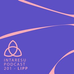 Intaresu Podcast 201 - Lipp