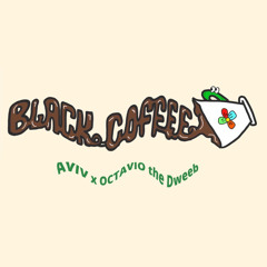Black Coffee (feat. Octavio the Dweeb)