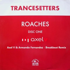 Roaches - Axel V & Armando Fernandez Breakbeat Remix