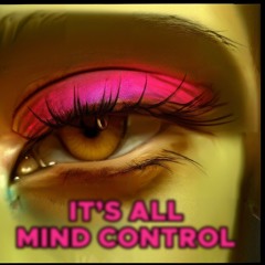 It's All Mind Control (Low-Key Mix)