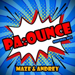 Maze & Andrey - PA;OUNCE (Original Mix)