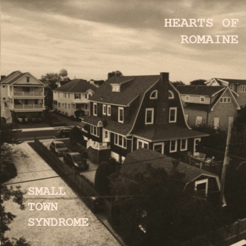 Stream Small Town Syndrome by Hearts of Romaine Listen online for