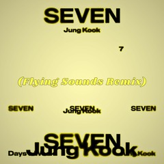 Jung Kook, Latto, BTS - Seven (Flying Sounds Tech House Remix)