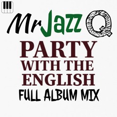 MR JAZZ Q PARTY WITH THE ENGLISH FULL ALBUM OFFICIAL MIX