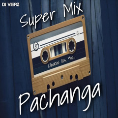 DJ VIERZ - Super Mix Pachanga (Latinos Bailables Hits) 8 Horas