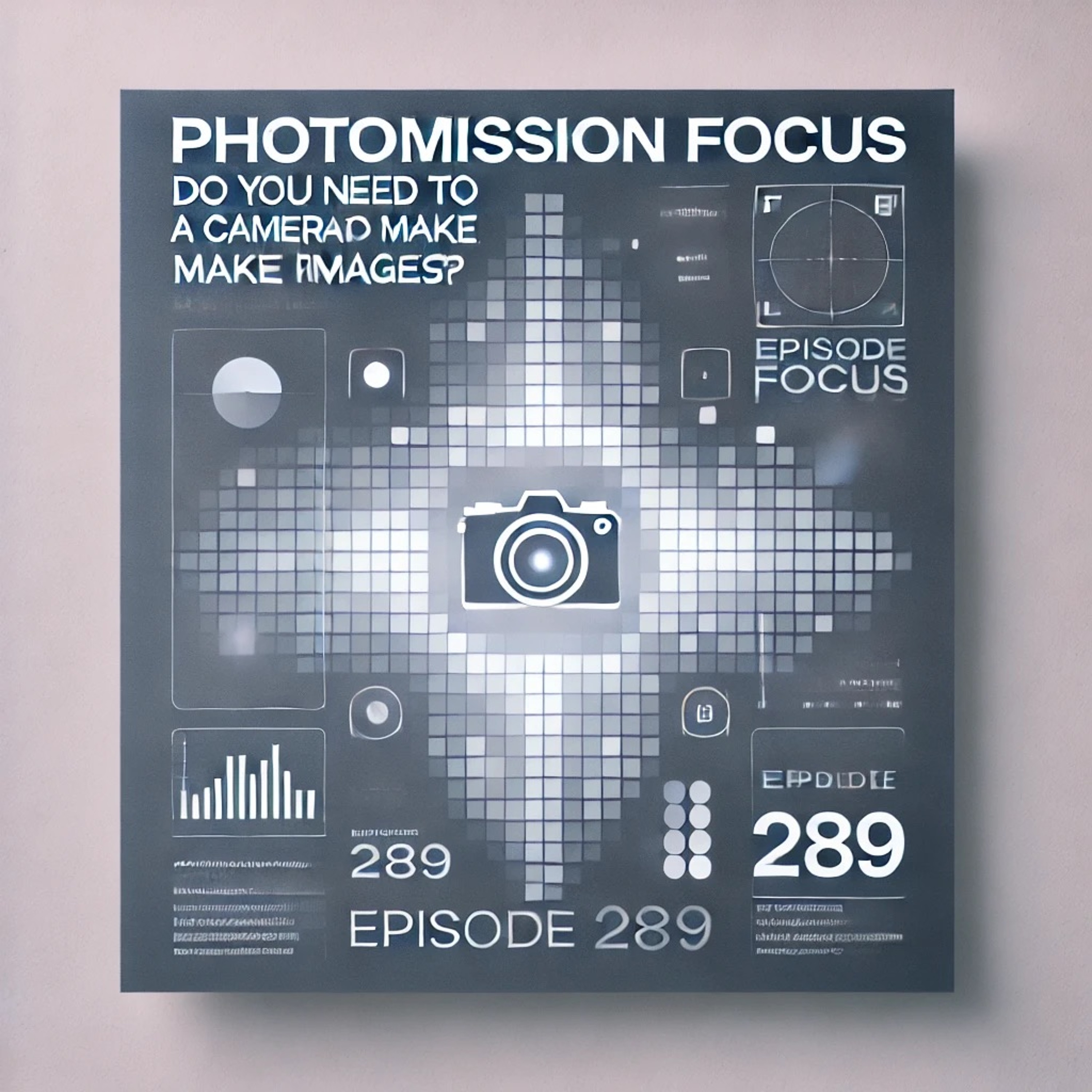 Photomission Focus Do You Need a Camera to make Images? EP 289