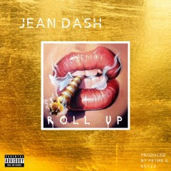 Jean Dash - Roll Up (Prod. By Pryme&Keyzz)
