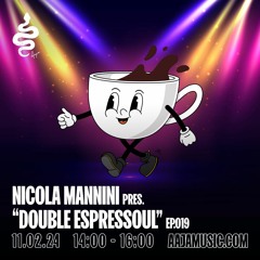 Nicola Mannini pres. Double Espressoul EP. 019 @ AAJA Radio