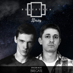 Polyptych Stories | Episode #245 - BREGATE (Michon & Soundbreeze)