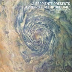 LA SERPIENTE PRESENTS "SEARCHING FOR THE SUBLIME [08.04.2024]