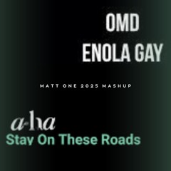 OMD & A-ha - Enola Gay & Stay On These Roads (Matt One 2025 mashup)