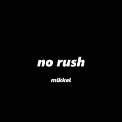 mikkel - no rush