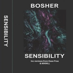 BOSHER - Sensibility (MXWLL Remix)