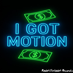 I Got Motion