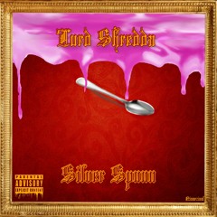 LORD Shredda - Silver Spoon (C&S)