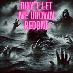 Don't let me drown NEW VERSION