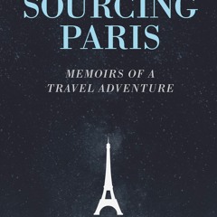 PDF✔read❤online Crowdsourcing Paris: Memoirs of a Travel Adventure Crowdsource Adventure Book 1