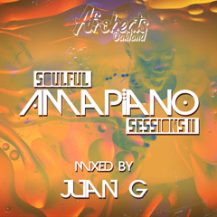 Juan G - Soulful Amapiano Sessions II (2021)
