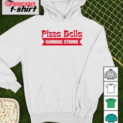 Pizza Bella Kandrac Strong shirt
