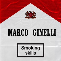 Marco Ginelli - Smoking Skills (Original Mix)