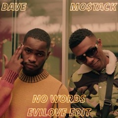 Dave Ft MoStack - No Words (EVILOVE Edit) **FREE DL**