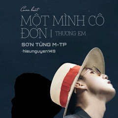 Một Mình Cô Đơn x Thương em | Sơn Tùng M-TP | hieunguyen149