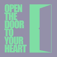 Open The Door To Your Heart