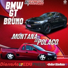 Cd Montana Do Polaco E BMW GT Do Bruno 12 DJ Igor Fell