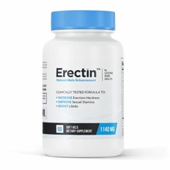 Erectin Reviews All You Need To Know About Erectin Male Enhancement Offers!