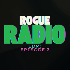 ROGUEradio (ep. 367)-EDM3--"...fucking fantastic..."