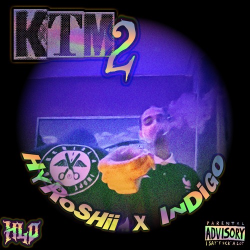 HYROSHII x INDIGO - KTM 2 (PROD. _LHY_)