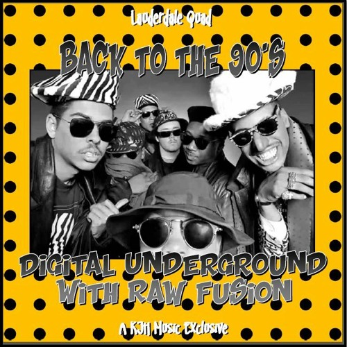 Stream Back To The 90s Digital Underground with Raw Fusion by