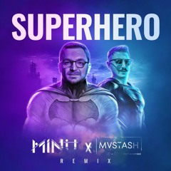 Minu x Mvstash - Superhero (Remix)