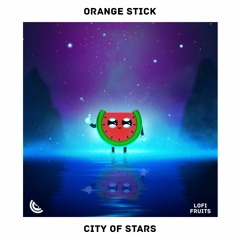Orange Stick - City Of Stars