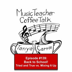 MTCT #139: Back to School: Tried and True vs. Mixing It Up