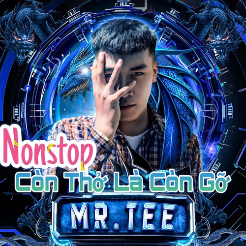 Nonstop - Còn Thở Còn Gỡ - Mr Tee Mix