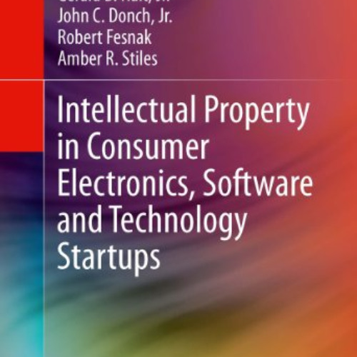 READ PDF 📫 Intellectual Property in Consumer Electronics, Software and Technology St