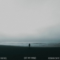 RAFAEL & Rowan Skye - Off My Mind