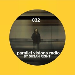 parallel visions radio 032 by SUSAN RIGHT - Live from Pleinvrees Festival 2023