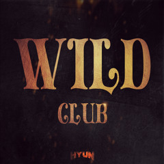 Wild club(Original mix)-HYUN[OUT NOW=BUY]