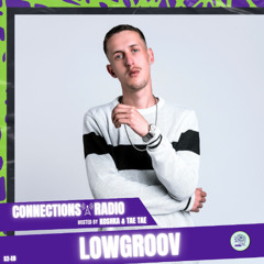 Connections Radio 023 LOWGROOV