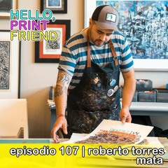 Episodio 107: Roberto Torres Mata