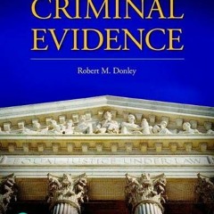 VIEW EPUB KINDLE PDF EBOOK Criminal Evidence by  Robert Donley 📧