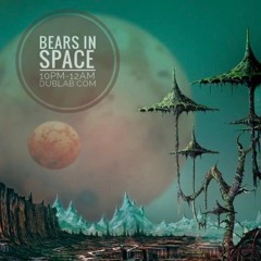 BEARS IN SPACE DUBLAB RADIO SEPTEMBER 2024