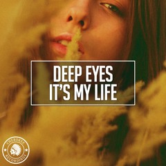 Deep Eyes - It's My Life