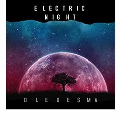DLEDESMA- ELECTRIC NIGHT (HIFDY Remix)