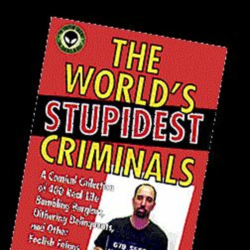 Stupid Criminals - 23 November 2021