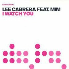 Lee Cabrera Ft.Mim - I Watch You (Crav3 2023 Remix)