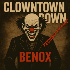 Clowntown Down (Techno Remix)
